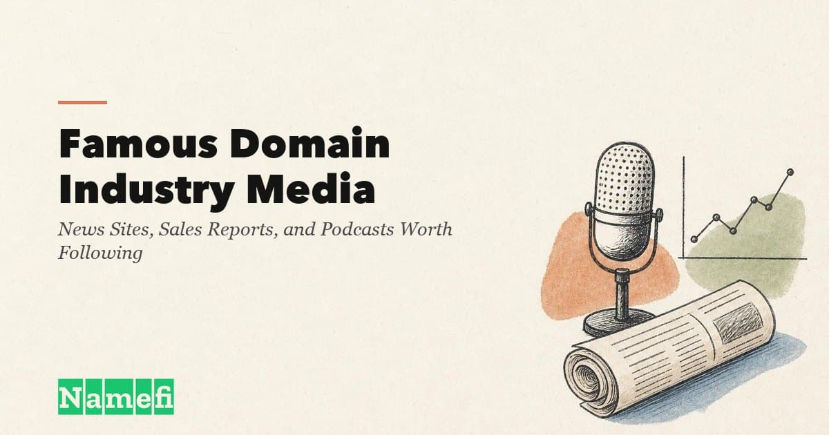 Famous Domain Industry Media: News Sites, Sales Reports, and Podcasts Worth Following